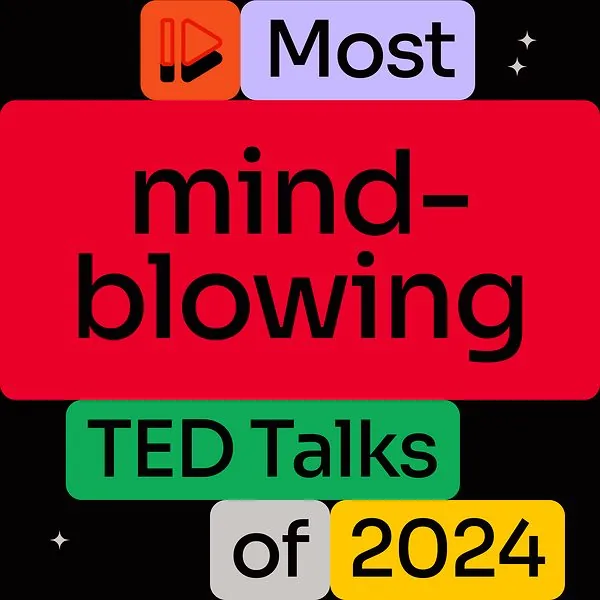 2024's TED Talks Will Make You Question Everything